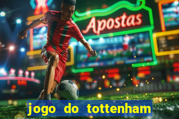 jogo do tottenham hoje palpite